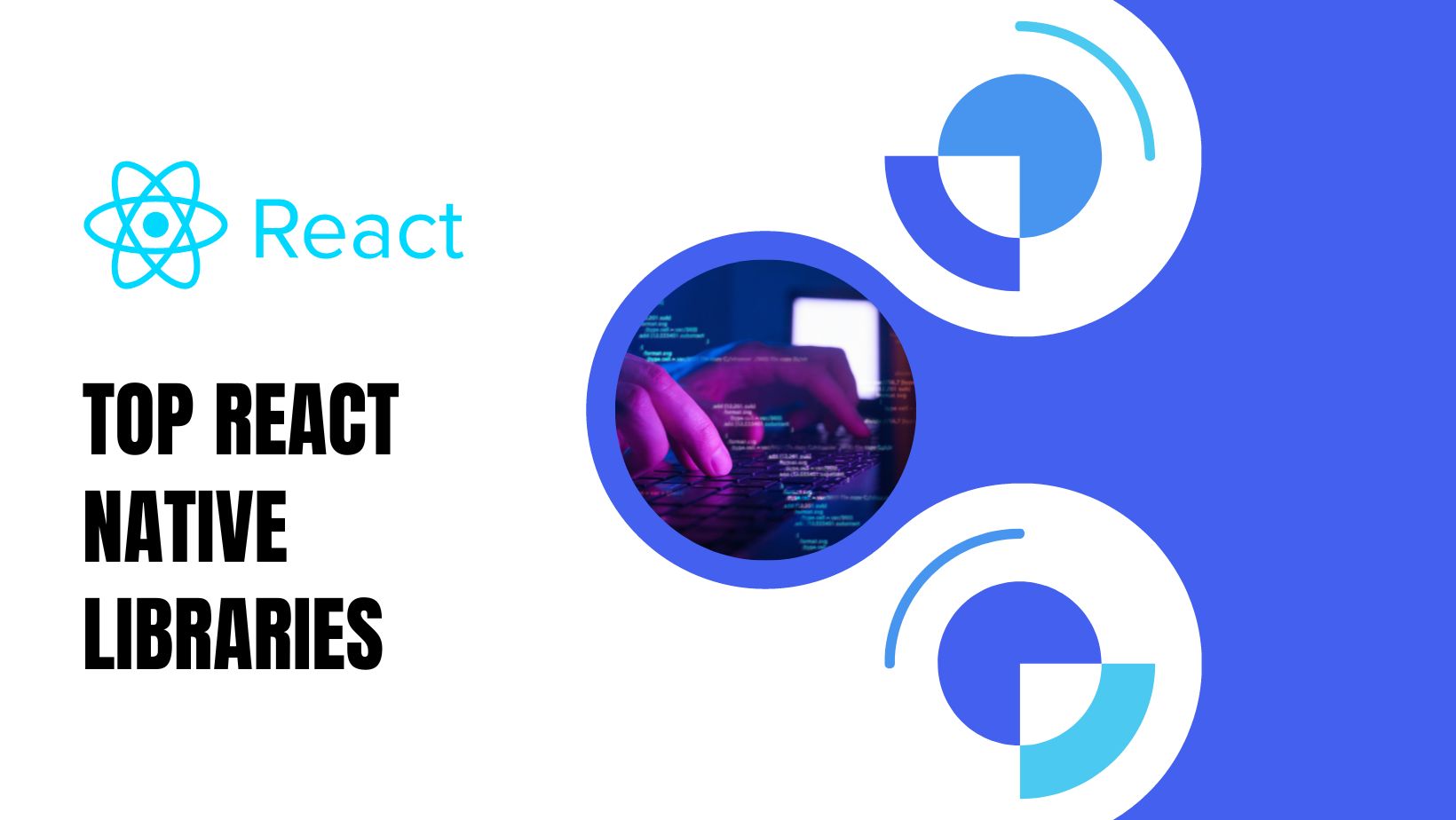 Top React Native Libraries to Use in Your Next Mobile App Project ...