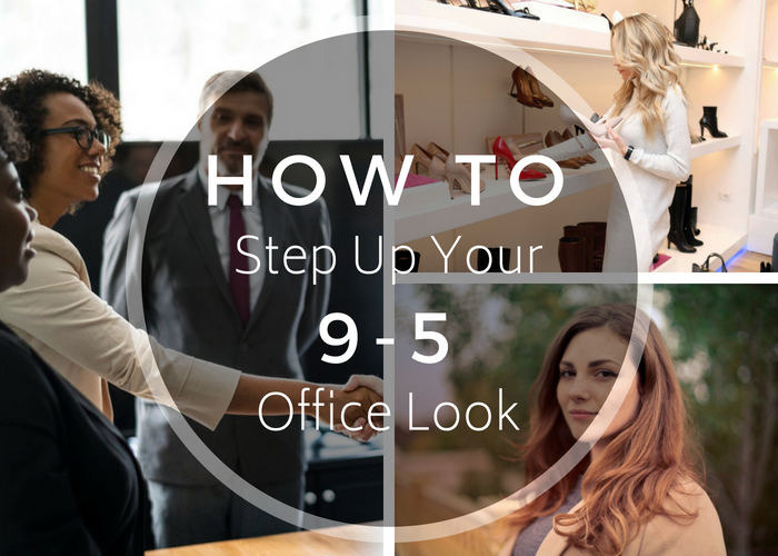 How to Step Up Your 9 To 5 Office Look ArticleCube