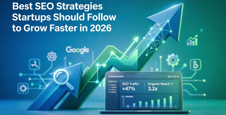 Best SEO Strategies Startups Should Follow to Grow Faster in 2026 ...