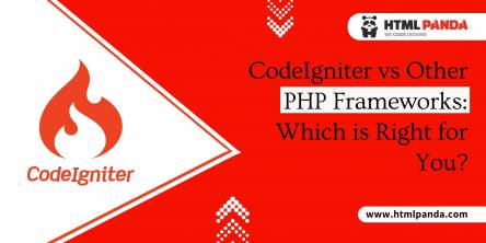 CodeIgniter vs Other PHP Frameworks: Which is Right for You?