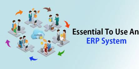 7 Reasons Explain Why It is So Essential To Use An ERP System