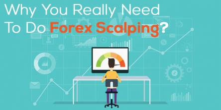 Why You Really Need To Do Forex Scalping?