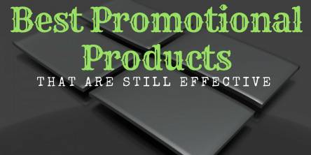 Best Promotional Products That Are Still Effective