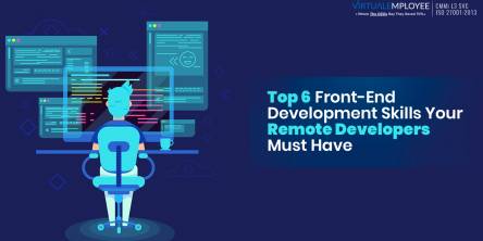Top 6 Front-End Development Skills Your Remote Developers Must Have