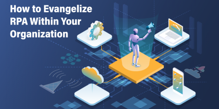 How to Evangelize RPA Within Your Organization