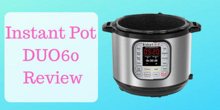 Instant Pot DUO60 Review