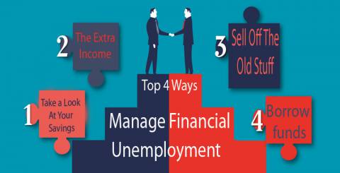 Top 4 Ways to Manage Financial Crisis during Unemployment Top 4 Ways to Manage Financial Crisis