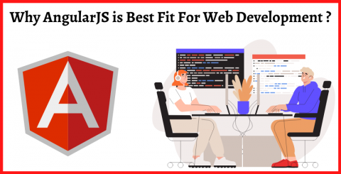 Why AngularJS is Best Fit For Web Development? Why AngularJS is Best Fit For Web Development?