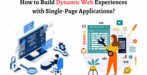 How to Build Dynamic Web Experiences with Single-Page Applications?