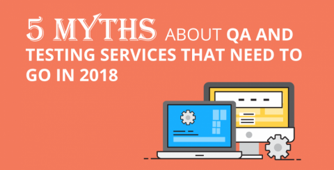 QA and Testing Services Myths QA and Testing Services