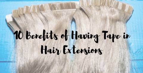 Top 10 Benefits of Having Tape in Hair Extensions for Long and Luscious Look Top 10 Benefits of Having Tape in Hair Extensions for Long and Luscious Look