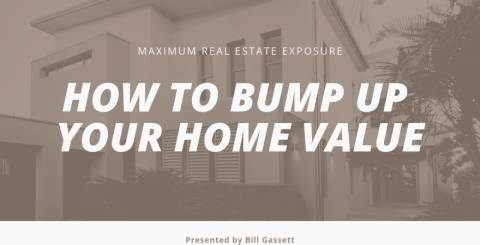 How to Bump Up The Value of Your Home