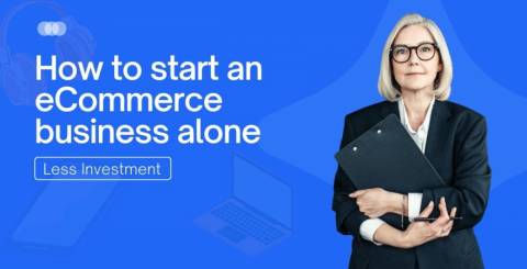 how to start an Ecommerce business alone