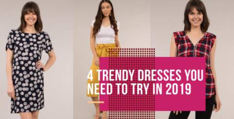 4 Trendy Dresses You Need to Try in 2019