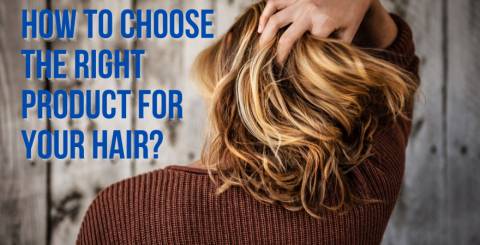 How to Choose the Right Product for your Hair?