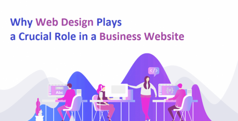 Why Web Design Plays a Crucial Role in a Business Website