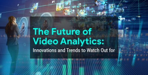 The Future of Video Analytics: Innovations and Trends to Watch Out 