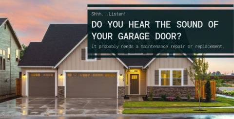 Shhhh... Listen! Do You Hear The Sound Of Your Garage Door? Shhhh... Listen! Do You Hear The Sound Of Your Garage Door?