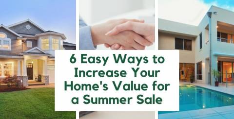 6 Easy Ways to Increase Your Home's Value for a Summer Sale 6 Easy Ways to Increase Your Home's Value for a Summer Sale