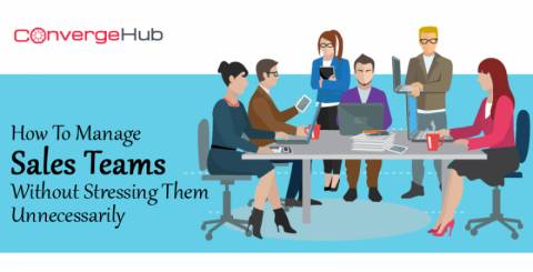 How can you manage sales teams - without stressing them unnecessarily