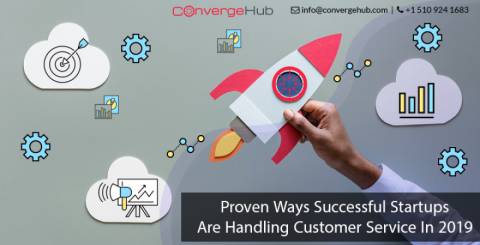 Proven Ways Successful Startups Are Handling Customer Service In 2019 Proven Ways Successful Startups Are Handling Customer Service In 2019