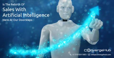 Is The Rebirth Of Sales With Artificial Intelligence Here At Our Doorsteps